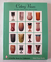 Celery Vases: Art Glass, Pattern Glass and Cut Glass