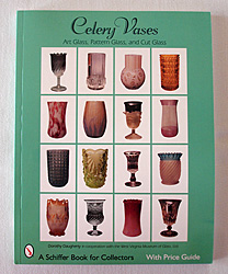 Celery Vases: Art Glass, Pattern Glass and Cut Glass